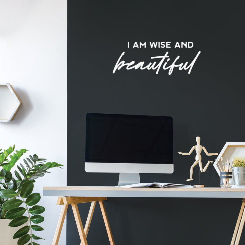 Vinyl Wall Art Decal - I Am Wise And Beautiful - 6.5" x 25" - Modern Cute Inspirational Optimism Quote Sticker For Home School Office Bedroom Makeup Mirror Decor 2
