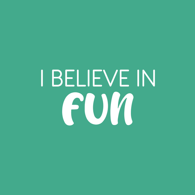 Vinyl Wall Art Decal - I Believe In Fun - 12" x 25" - Trendy Cool Inspiring Good Vibes Quote Sticker For Home Kids Room Playroom Nursery Daycare Kindergarten Classroom Decor 1