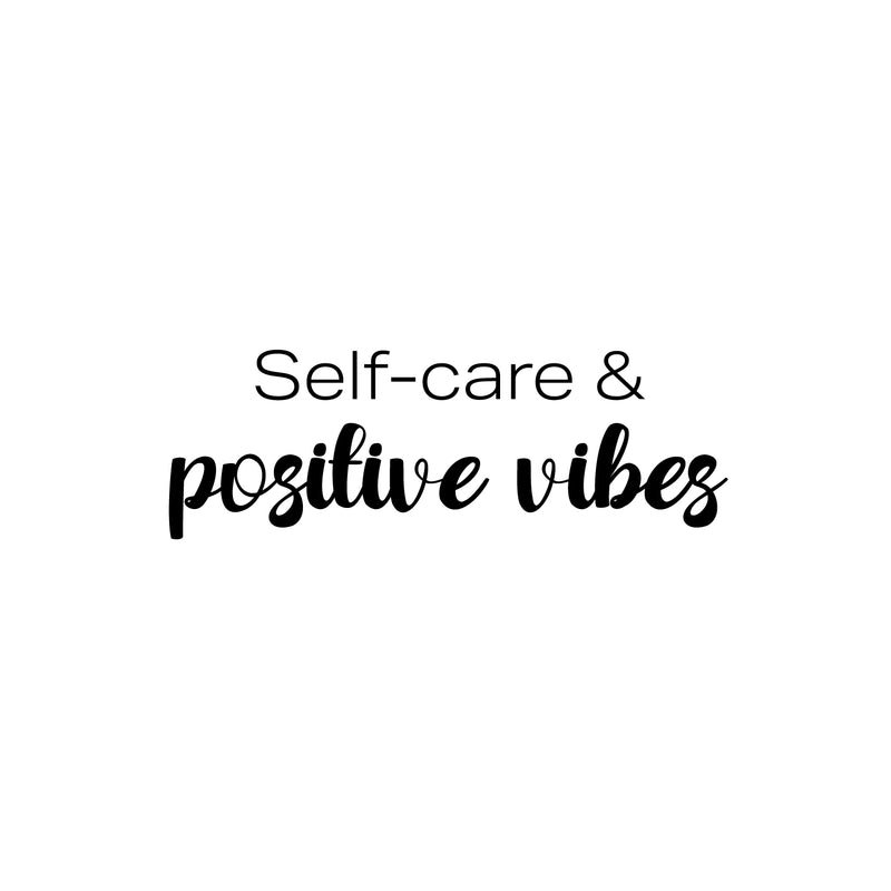 Vinyl Wall Art Decal - Self-care & Positive Vibes - 8.5" x 25" - Modern Cute Inspirational Self Love Quote Sticker For Home Teen Bedroom Closet Kids Room Makeup Mirror Decor 3