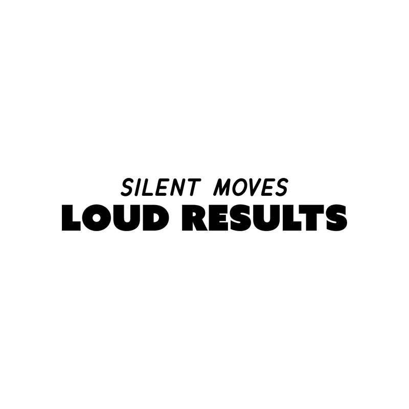 Vinyl Wall Art Decal - Silent Moves Loud Results - 5" x 25" - Modern Motivational Quote Sticker For Home Gym Bedroom Living Room Work Office Classroom Decor 1