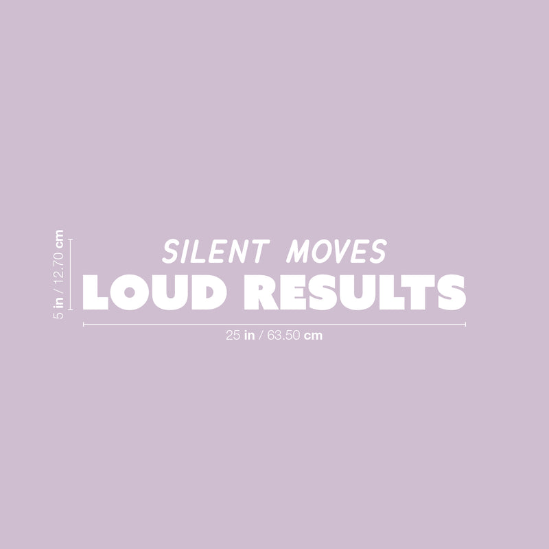 Vinyl Wall Art Decal - Silent Moves Loud Results - 5" x 25" - Modern Motivational Quote Sticker For Home Gym Bedroom Living Room Work Office Classroom Decor 4