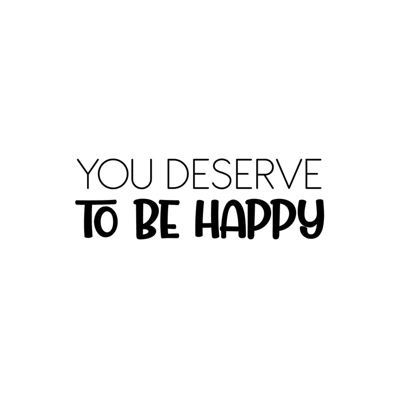 Vinyl Wall Art Decal - You Deserve To Be Happy - Trendy Fun Inspirational Good Vibes Quote Sticker For Home Kids Room Playroom Nursery Daycare Kindergarten Classroom Decor 1