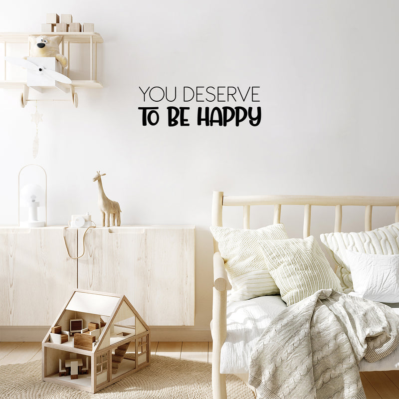 Vinyl Wall Art Decal - You Deserve To Be Happy - Trendy Fun Inspirational Good Vibes Quote Sticker For Home Kids Room Playroom Nursery Daycare Kindergarten Classroom Decor 3