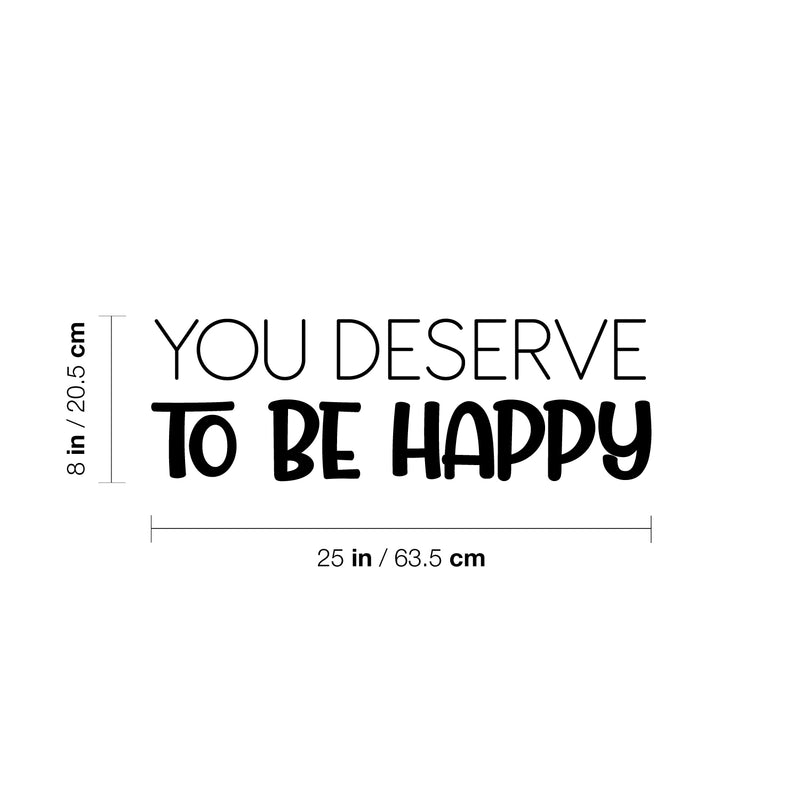 Vinyl Wall Art Decal - You Deserve To Be Happy - Trendy Fun Inspirational Good Vibes Quote Sticker For Home Kids Room Playroom Nursery Daycare Kindergarten Classroom Decor 4