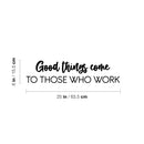 Vinyl Wall Art Decal - Good Things Come To Those Who Work - Trendy Positive Inspiring Good Vibes Quote Sticker For Home Bedroom Living Room School Office Coffee Shop Decor 4
