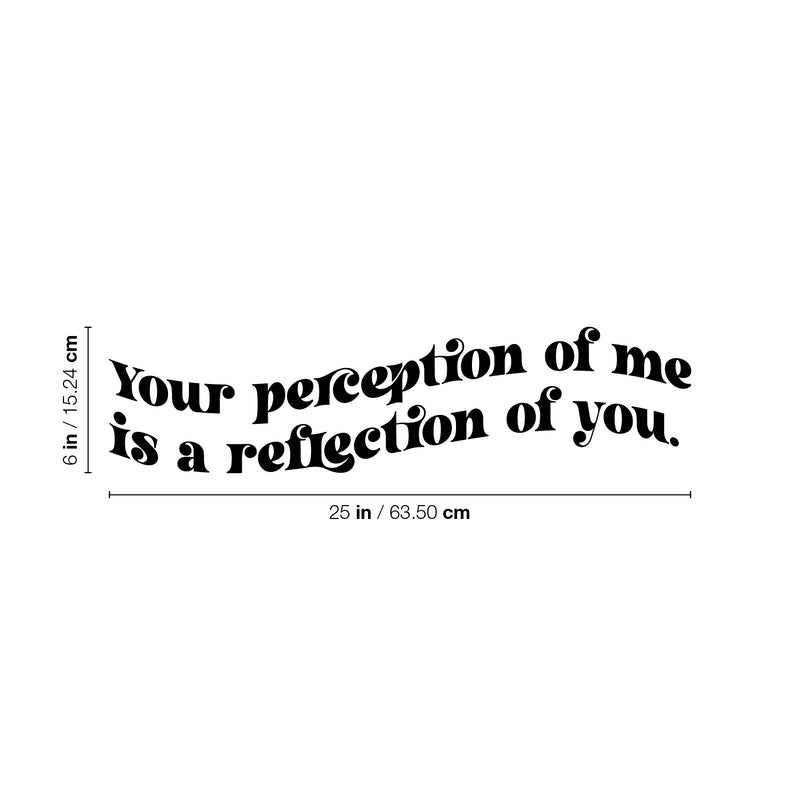 Vinyl Wall Art Decal - Your Perception Of Me Is A Reflection Of You - Modern Motivational Self Esteem Quote Sticker For Home Bedroom Work Office Living Room Classroom Decor 1