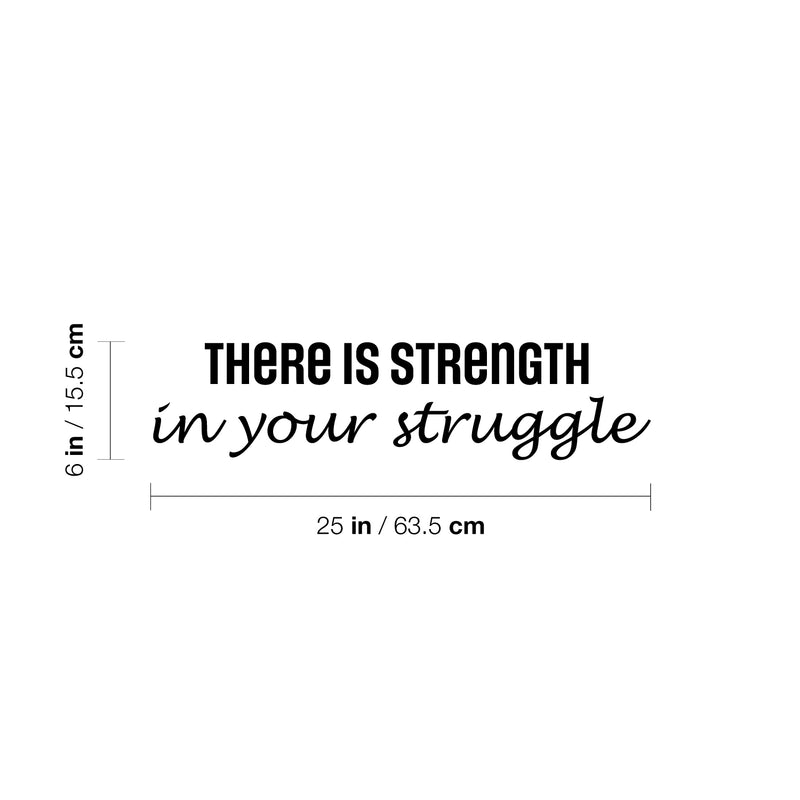 Vinyl Wall Art Decal - There Is Strength In Your Struggle - Trendy Positive Motivational Quote Sticker For Bedroom Living Room School Office Coffee Shop Gym Fitness Decor 4