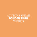 Vinyl Wall Art Decal - Actions Speak Louder Than Words - 8.5" x 25" - Modern Motivational Quote Sticker For Home Gym Bedroom Living Room Work Office Classroom Decor 1