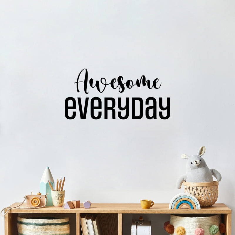 Vinyl Wall Art Decal - Awesome Everyday - 12" x 25" - Modern Lovely Motivating Good Vibes Quote Sticker For Home Bedroom Closet Living Room Playroom School Coffee Shop Decor 2