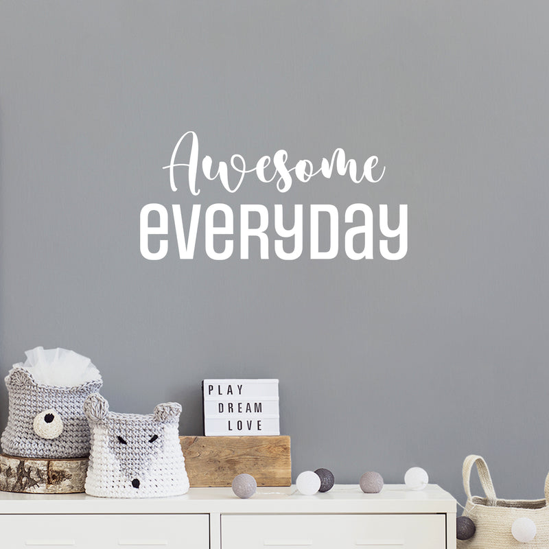 Vinyl Wall Art Decal - Awesome Everyday - 12" x 25" - Modern Lovely Motivating Good Vibes Quote Sticker For Home Bedroom Closet Living Room Playroom School Coffee Shop Decor 2