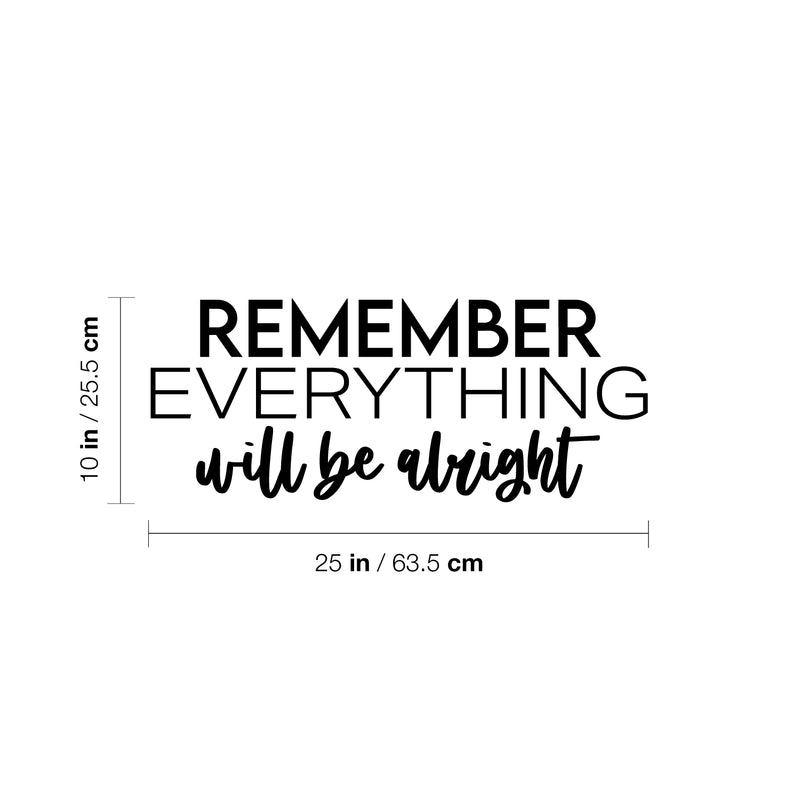 Vinyl Wall Art Decal - Remember Everything Will Be Alright - 10" x 25" - Modern Inspirational Positive Life Quote Sticker For Home Gym Work Office Bedroom Living Room Coffee Shop Decor 4