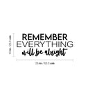 Vinyl Wall Art Decal - Remember Everything Will Be Alright - 10" x 25" - Modern Inspirational Positive Life Quote Sticker For Home Gym Work Office Bedroom Living Room Coffee Shop Decor 4