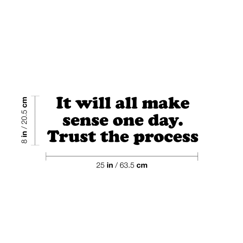 Vinyl Wall Art Decal - It Will All Make Sense One Day Trust The Process - 8" x 25" - Motivating Positive Lifestyle Quote Sticker For Living Room School Office Gym Fitness Decor 4