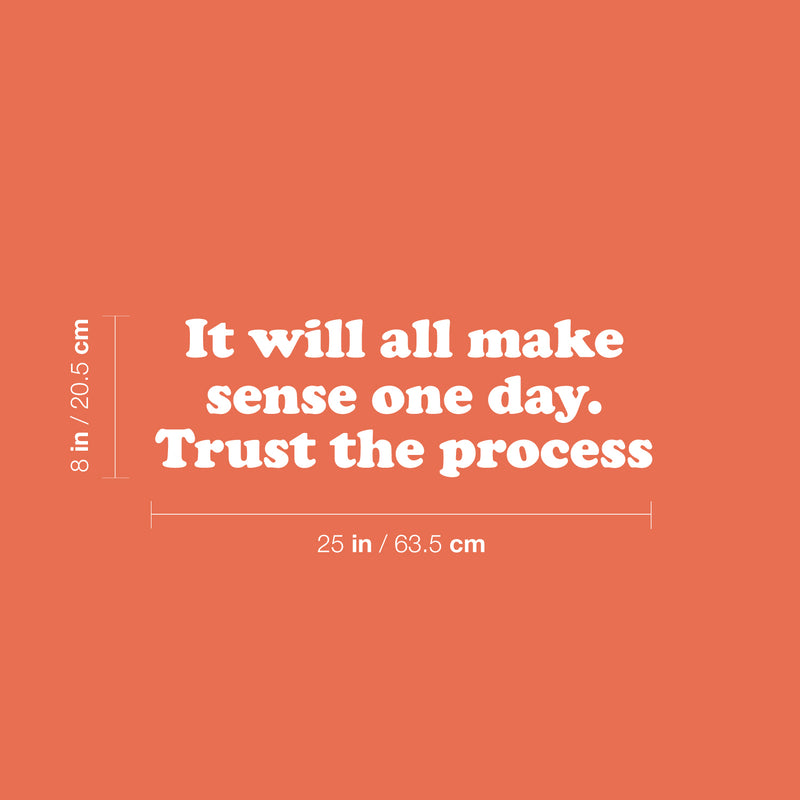 Vinyl Wall Art Decal - It Will All Make Sense One Day Trust The Process - 8" x 25" - Motivating Positive Lifestyle Quote Sticker For Living Room School Office Gym Fitness Decor 4