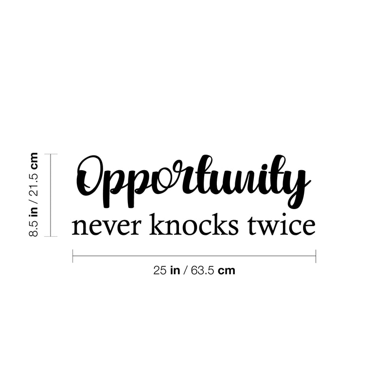 Vinyl Wall Art Decal - Opportunity Never Knocks Twice - 8. Modern Motivational Goals Quote Sticker For Entrepreneur Home School Bedroom Work Office Classroom Decor 4