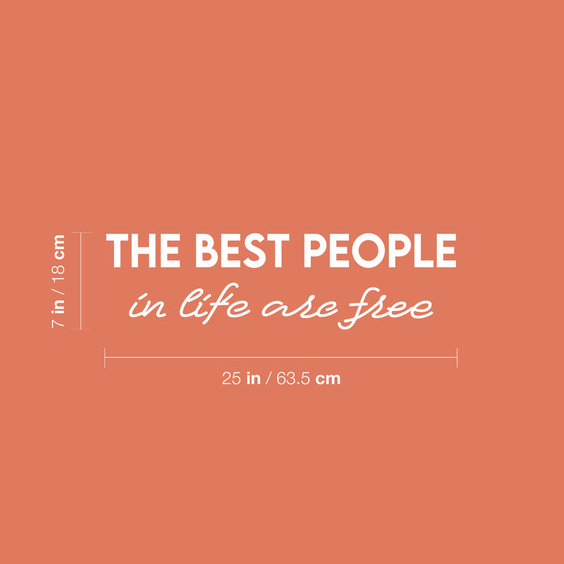 Vinyl Wall Art Decal - The Best People In Life Are Free - 7" x 25" - Trendy Lovely Inspirational Good Vibes Quote Sticker For Home Bedroom Closet Living Room School Office Coffee Shop Decor 4