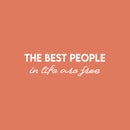 Vinyl Wall Art Decal - The Best People In Life Are Free - 7" x 25" - Trendy Lovely Inspirational Good Vibes Quote Sticker For Home Bedroom Closet Living Room School Office Coffee Shop Decor 1
