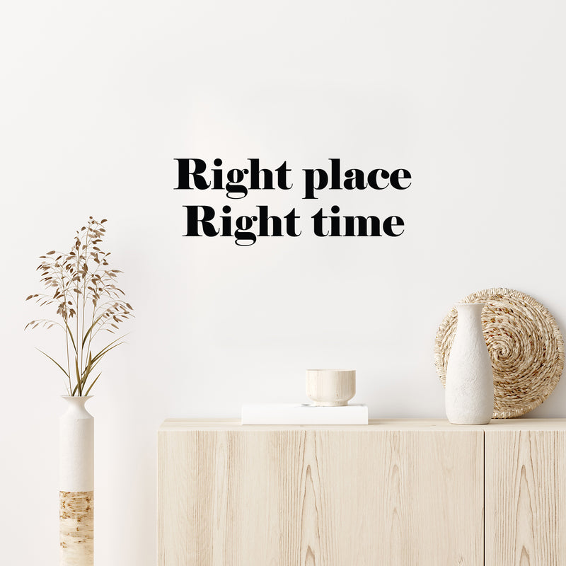 Vinyl Wall Art Decal - Right Place Right Time - 9.2" x 25" - Trendy Positive Motivational Quote Sticker For Home Bedroom Closet Living Room School Office Coffee Shop Gym Fitness Decor 2