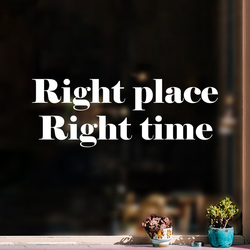 Vinyl Wall Art Decal - Right Place Right Time - 9.2" x 25" - Trendy Positive Motivational Quote Sticker For Home Bedroom Closet Living Room School Office Coffee Shop Gym Fitness Decor 2