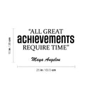 Vinyl Wall Art Decal - All Great Achievements Require Time - 15" x 25" - Trendy Motivational Positive Lifestyle Quote Sticker For Living Room School Classroom Office Gym Fitness Decor 4