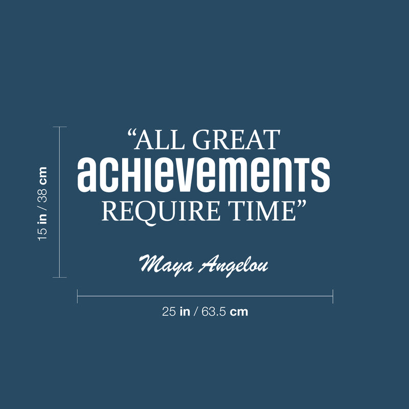 Vinyl Wall Art Decal - All Great Achievements Require Time - 15" x 25" - Trendy Motivational Positive Lifestyle Quote Sticker For Living Room School Classroom Office Gym Fitness Decor 4