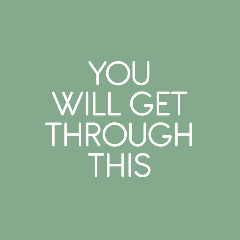 Vinyl Wall Art Decal - You Will Get Through This - 17" x 21.5" - Inspiring Optimistic Self Esteem Quote Sticker For Home Bedroom Closet Living Room School Office Coffee Shop Decor 1