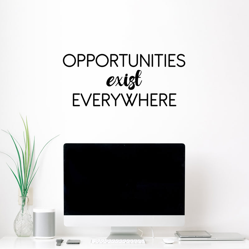 Vinyl Wall Art Decal - Opportunities Exist Everywhere - 10. Modern Motivational Goals Quote Sticker For Entrepreneur Home School Bedroom Work Office Classroom Decor 2