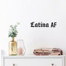 Vinyl Wall Art Decal - Latina AF - 4" x 20" - Trendy Motivating Fun Feminine Quote Sticker For Home Girls Bedroom Closet Living Room Office School Coffees Shop Decor 2
