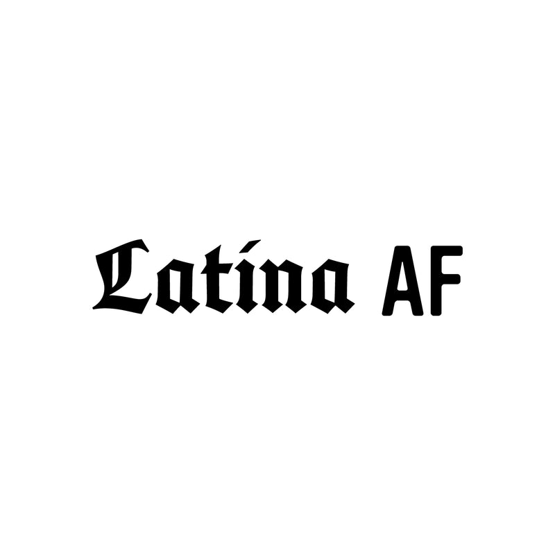 Vinyl Wall Art Decal - Latina AF - 4" x 20" - Trendy Motivating Fun Feminine Quote Sticker For Home Girls Bedroom Closet Living Room Office School Coffees Shop Decor 1