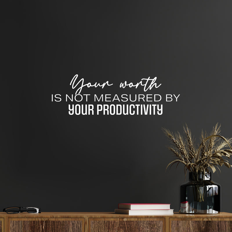 Vinyl Wall Art Decal - Your Worth Is Not Measured By Your Productivity - 8" x 25" - Modern Motivational Quote Sticker For Home School Bedroom Work Office Classroom Decor 2