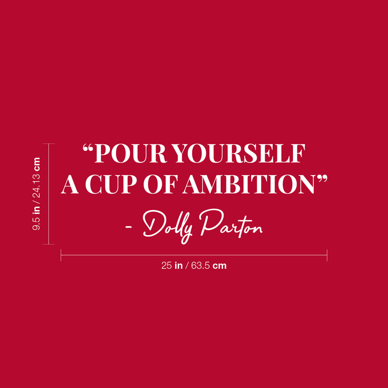 Vinyl Wall Art Decal - Pour Yourself A Cup Of Ambition - 9.5" x 25" - Trendy inspiring Lovely Optimistic Quote Sticker For Bedroom Closet Living Room School Office Coffee Shop Decor 4