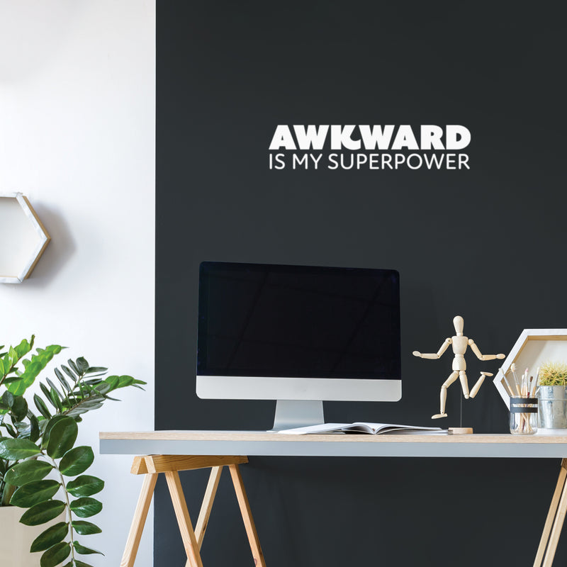 Vinyl Wall Art Decal - Awkward Is My Superpower - 5.5" x 25" - Modern Motivational Sarcasm Quote Sticker For Home School Classroom Living Room Work Office Teen Bedroom Decor 3