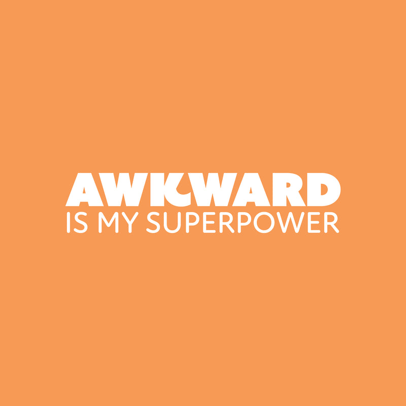 Vinyl Wall Art Decal - Awkward Is My Superpower - 5.5" x 25" - Modern Motivational Sarcasm Quote Sticker For Home School Classroom Living Room Work Office Teen Bedroom Decor 1