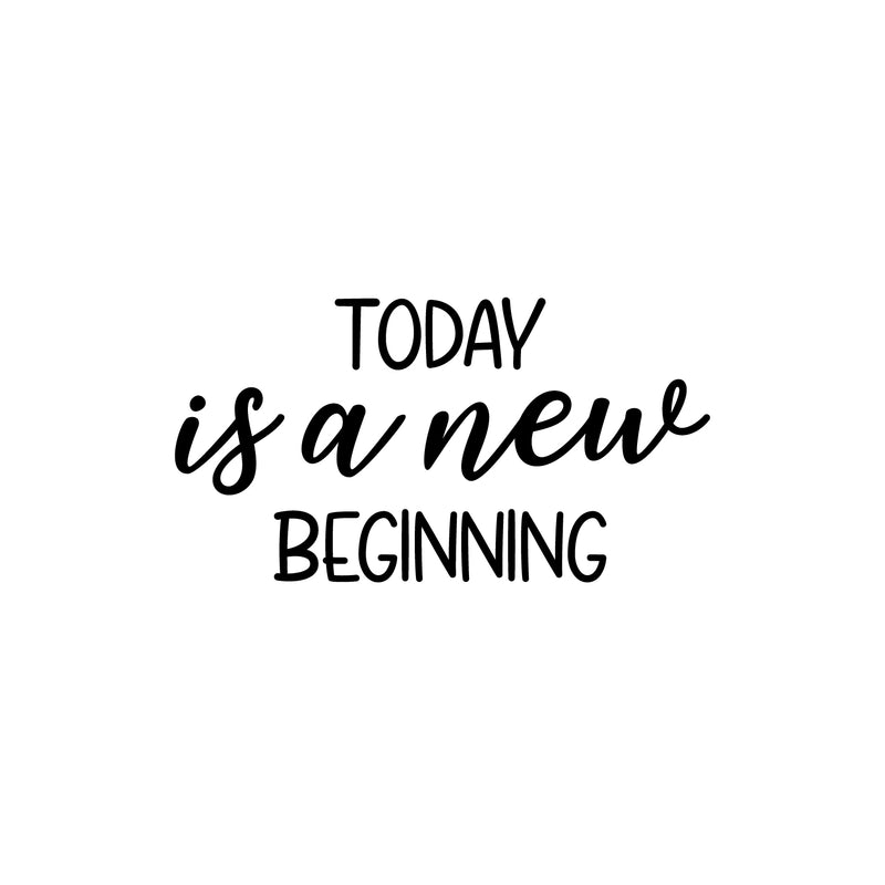 Vinyl Wall Art Decal - Today Is A New Beginning - 13. Trendy Motivating Positive Lifestyle Quote Sticker For Home Bedroom Living Room School Office Gym Fitness Decor 1