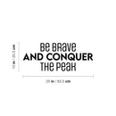 Vinyl Wall Art Decal - Be Brave And Conquer The Peak - 10" x 25" - Motivating Positive Lifestyle Quote Sticker For Bedroom Living Room School Office Coffee Shop Gym Fitness Decor 4