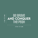 Vinyl Wall Art Decal - Be Brave And Conquer The Peak - 10" x 25" - Motivating Positive Lifestyle Quote Sticker For Bedroom Living Room School Office Coffee Shop Gym Fitness Decor 4