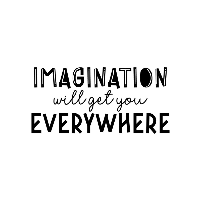 Vinyl Wall Art Decal - Imagination Will Get You Everywhere - 12" x 25" - Modern Inspirational Positive Quote Sticker For Home School Kids Room Office Bedroom Living Room Playroom Decor 1