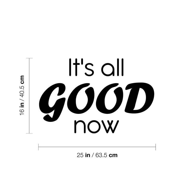 Vinyl Wall Art Decal - It's All Good Now - 16" x 25" - Modern Motivational Life Quote Sticker For Home Office Bedroom Closet Living Room Coffee Shop Decor 4