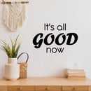 Vinyl Wall Art Decal - It's All Good Now - 16" x 25" - Modern Motivational Life Quote Sticker For Home Office Bedroom Closet Living Room Coffee Shop Decor 2
