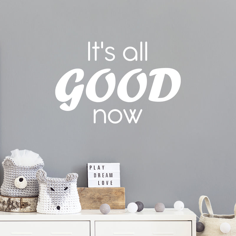 Vinyl Wall Art Decal - It's All Good Now - 16" x 25" - Modern Motivational Life Quote Sticker For Home Office Bedroom Closet Living Room Coffee Shop Decor 2