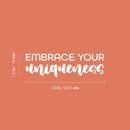 Vinyl Wall Art Decal - Embrace Your Uniqueness - 7.5" x 25" - Trendy Inspirational Quote Sticker For Home Office Living Room Bedroom Closet Makeup Mirror Decor 4