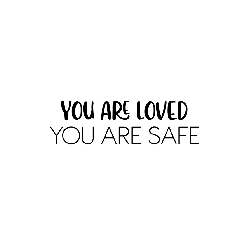 Vinyl Wall Art Decal - You Are Loved You Are Safe - 7. Modern Inspirational Quote Sticker For Home Teen Bedroom Kids Room Nursery Makeup Mirror Decor 1