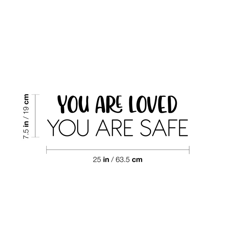 Vinyl Wall Art Decal - You Are Loved You Are Safe - 7.5" x 25" - Modern Inspirational Quote Sticker For Home Teen Bedroom Kids Room Nursery Makeup Mirror Decor 4