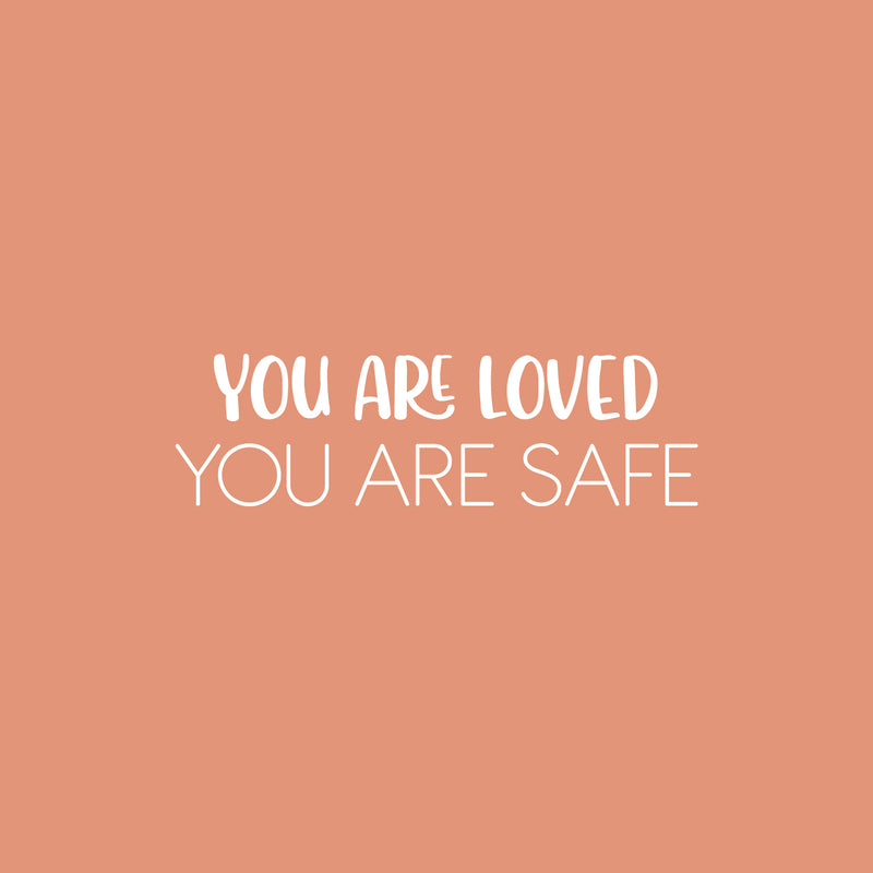 Vinyl Wall Art Decal - You Are Loved You Are Safe - 7.5" x 25" - Modern Inspirational Quote Sticker For Home Teen Bedroom Kids Room Nursery Makeup Mirror Decor 1