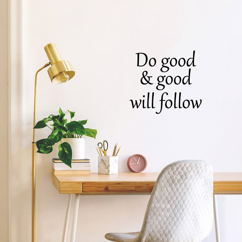 Vinyl Wall Art Decal - Do Good & Good Will Follow - 17" x 19.5" - Modern Inspiring Spiritual Lovely Quote Sticker For Home Bedroom Closet Living Room Office Coffee Shop Decor 2