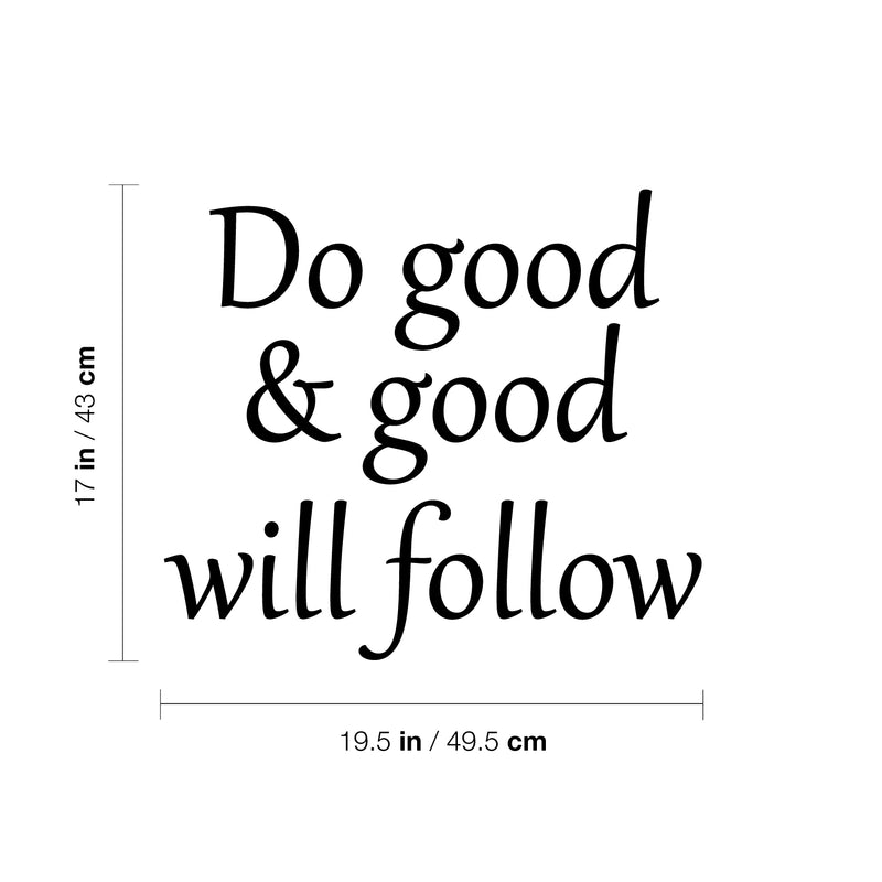 Vinyl Wall Art Decal - Do Good & Good Will Follow - 17" x 19.5" - Modern Inspiring Spiritual Lovely Quote Sticker For Home Bedroom Closet Living Room Office Coffee Shop Decor 4