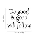 Vinyl Wall Art Decal - Do Good & Good Will Follow - 17" x 19.5" - Modern Inspiring Spiritual Lovely Quote Sticker For Home Bedroom Closet Living Room Office Coffee Shop Decor 4