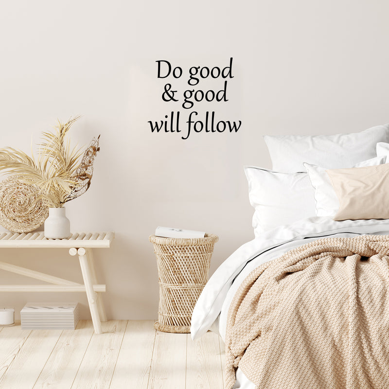 Vinyl Wall Art Decal - Do Good & Good Will Follow - 17" x 19.5" - Modern Inspiring Spiritual Lovely Quote Sticker For Home Bedroom Closet Living Room Office Coffee Shop Decor 3