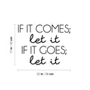 Vinyl Wall Art Decal - If It Comes; Let It If It Goes; Let It - Modern Inspiring Spiritual Lovely Quote Sticker For Home Bedroom Closet Living Room Office Coffee Shop Decor 4