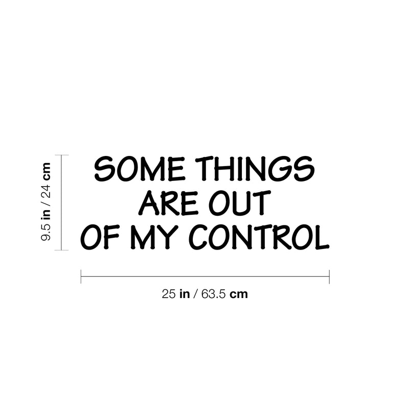 Vinyl Wall Art Decal - Some Things Are Out Of My Control - 9. Inspiring Positive Good Vibes Quote Sticker For Home Bedroom Living Room School Office Coffee Shop Decor 4